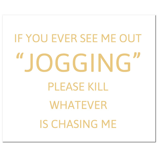 If You Ever See Me Out Jogging Gold Foil Plaque